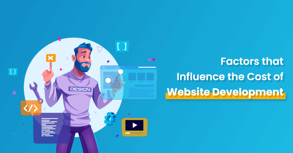 Factors that Influence Website Development Costs