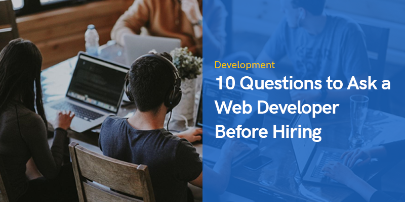 Questions to Ask Before Hiring a Web Developer