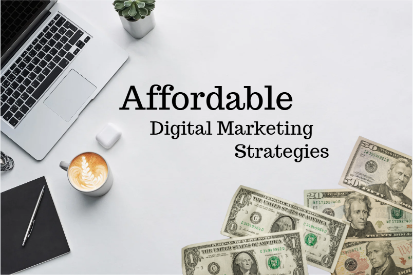 Affordable Digital Marketing Strategies for Small Businesses