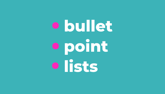 Using Lists and Bullet Points