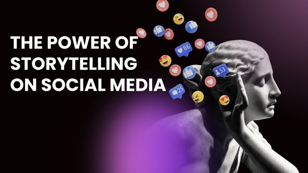 The Art of Storytelling on Social Media