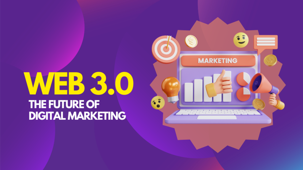 Web 3.0: The Future of Digital Marketing 