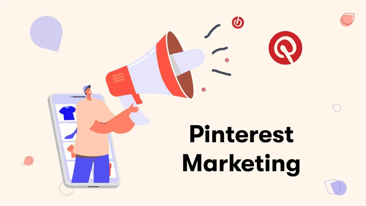 Pinterest Marketing: Strategies to Drive Traffic and Conversions