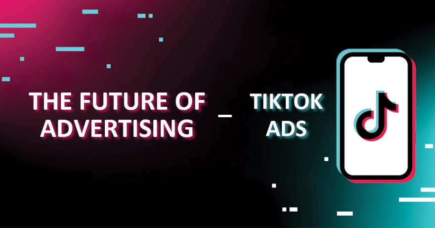 Future of TikTok Advertising