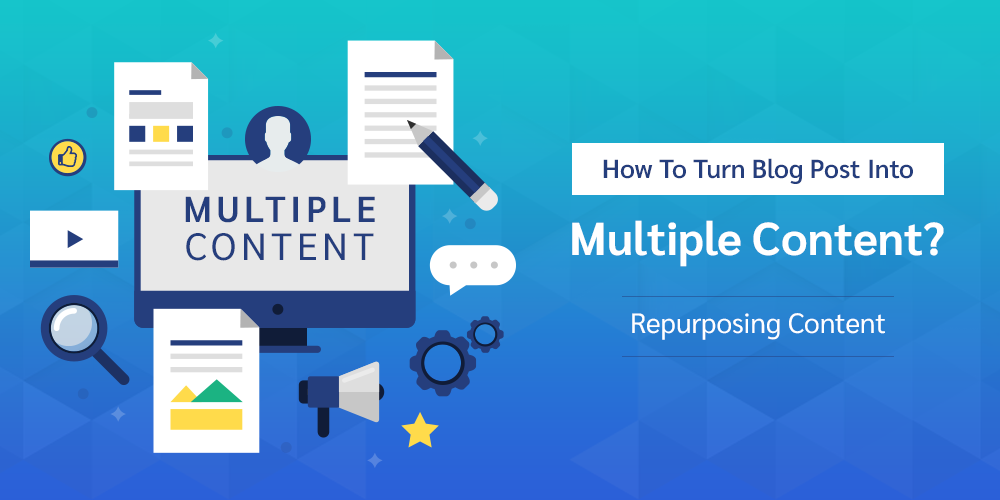 How to Repurpose a Single Blog into Multiple Content Formats